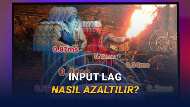  Oyuncuların En Büyük Düşmanı: Oyunlarda Input Lag Nedir, Nasıl Azaltılır? 