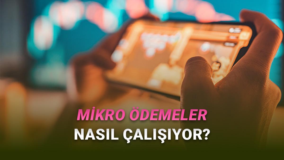 Mobil Oyunlarda Mikro Ödemeler Nasıl Milyar Dolar Kazandırıyor?