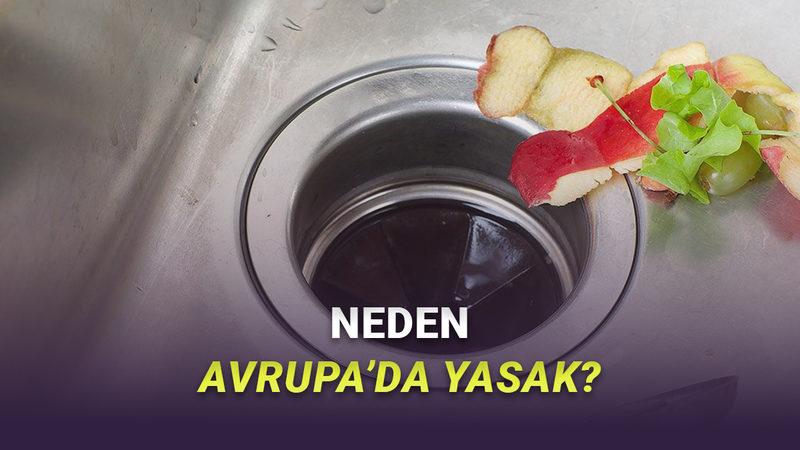 Amerikan Mutfak Lavabolarındaki "Çöp Öğütücü" Teknolojisi Nedir ve Avrupa'da Neden Yasak?