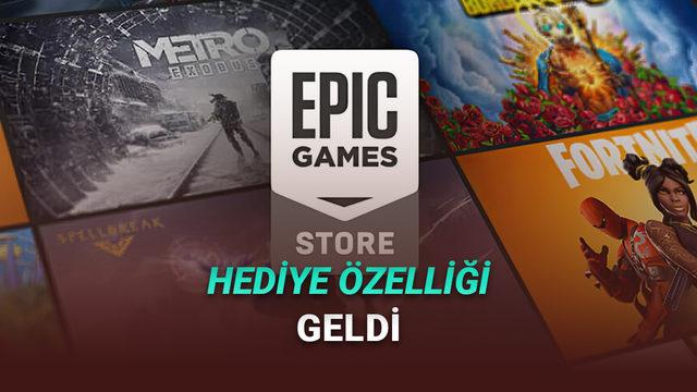  Epic Games'e Oyun Hediye Etme Özelliği Geldi 