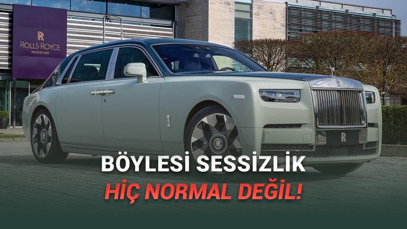 Rolls-Royce Otomobillerin Hasta Edecek Kadar Sessiz Çalıştığını Biliyor Muydunuz? Tamam da Niye?