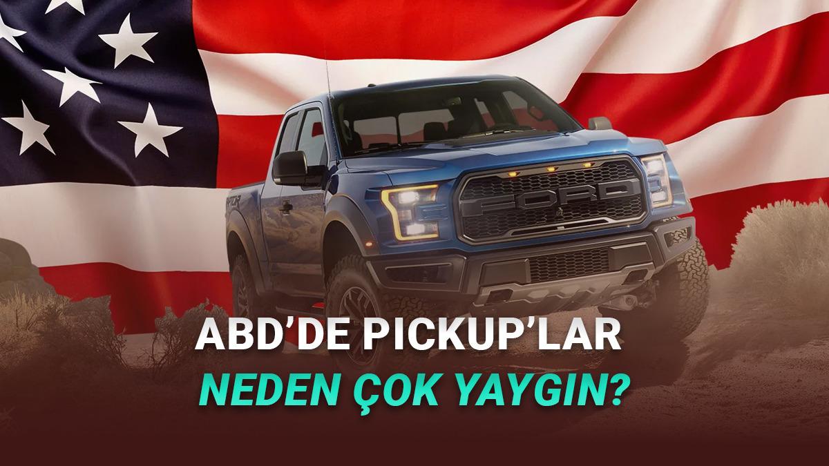 Amerikalıların Devasa Pickup Araba Sevgisinin Arkasındaki Nedenler Ne? İşte "Vay Be" Diyeceğiniz Yanıtı