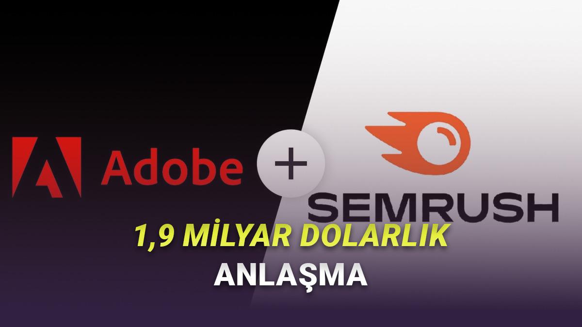 Adobe, Neredeyse Tüm İnternet Sitelerinin Kullandığı Semrush'ı Dudak Uçuklatan Fiyata Satın Alıyor