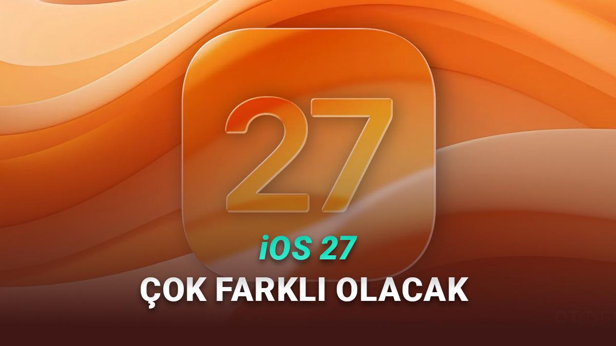 iOS 27 Hakkında Yeni Bilgiler Paylaşıldı: iPhone Kullanıcılarını Neler Bekliyor?