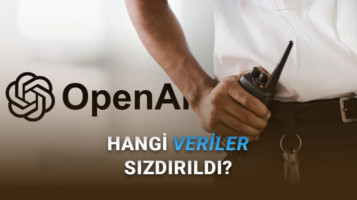 OpenAI'dan Şok İtiraf: ChatGPT Kullanıcı Verileri Sızdırıldı
