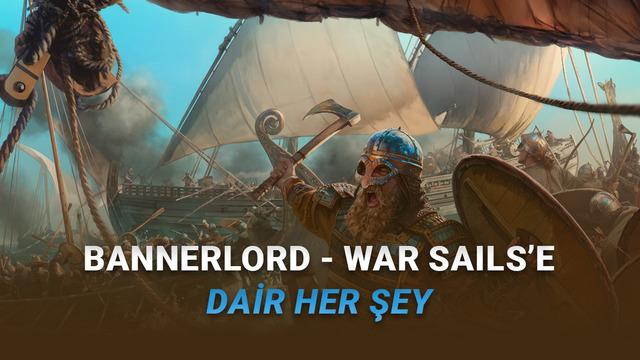 Mount & Blade II: Bannerlord - War Sails Çıktı: İşte Fiyatı ve Sistem Gereksinimleri