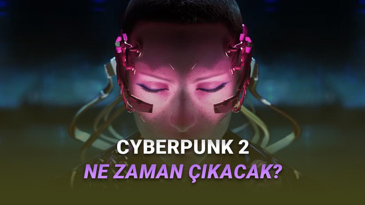 Cyberpunk 2'nin En Erken Ne Zaman Çıkacağı Açıklandı