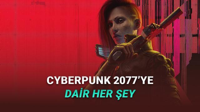 Bir Dönem Ortalığı Kasıp Kavuran Cyberpunk 2077'nin Fiyatı, Çıkış Tarihi ve Sistem Gereksinimleri