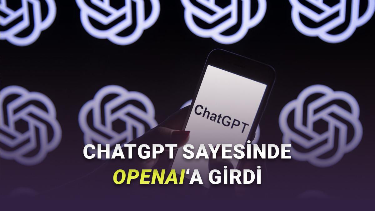 Lise Terk Genç Bir Yazılımcı, ChatGPT ile Yazılım Öğrenerek OpenAI'da Çalışmaya Başladı (Hiçbir Şey İmkânsız Değil)