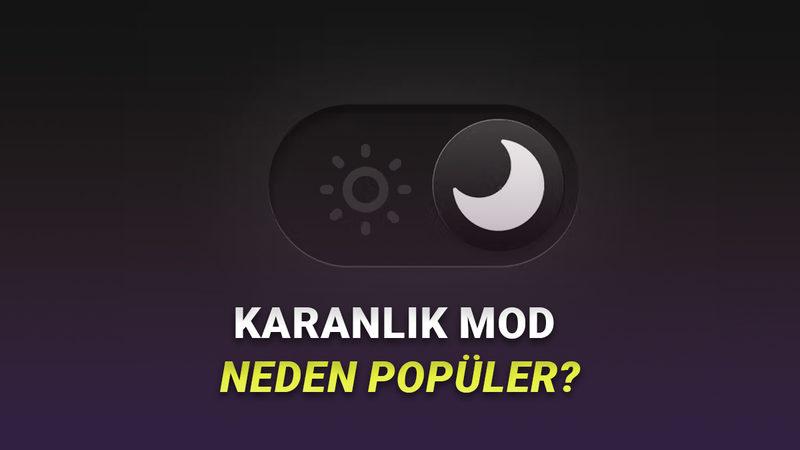 Karanlık Modu Neden Daha Çok Gençler Kullanıyor? Arkasında Birçok Farklı Sebep Var!