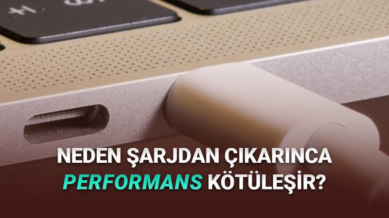 Herkesi Sinir Eden O Sorun: Laptoplar, Güç Tasarrufu Kapalı Olsa Bile Neden Şarjdan Çıkarılınca Yavaşlar?