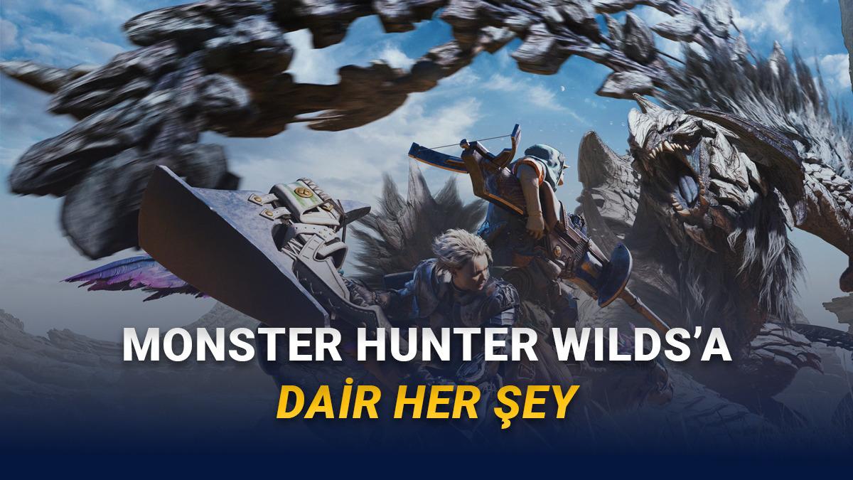Canavarları Avladığımız Popüler Oyun Monster Hunter Wilds'ın Fiyatı, Sistem Gereksinimleri ve Çıkış Tarihi