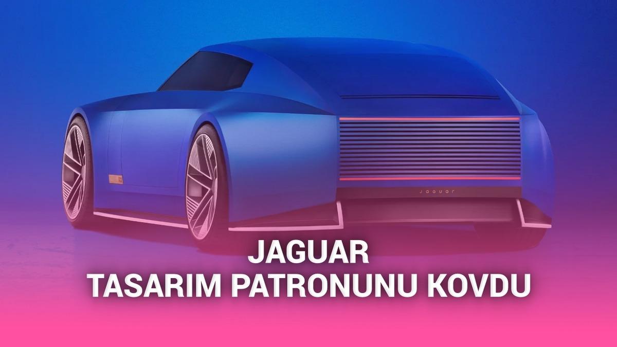 Alay konusu olan Jaguar Type 00 konseptini tasarlayan Jaguar tasarım patronu kovuldu