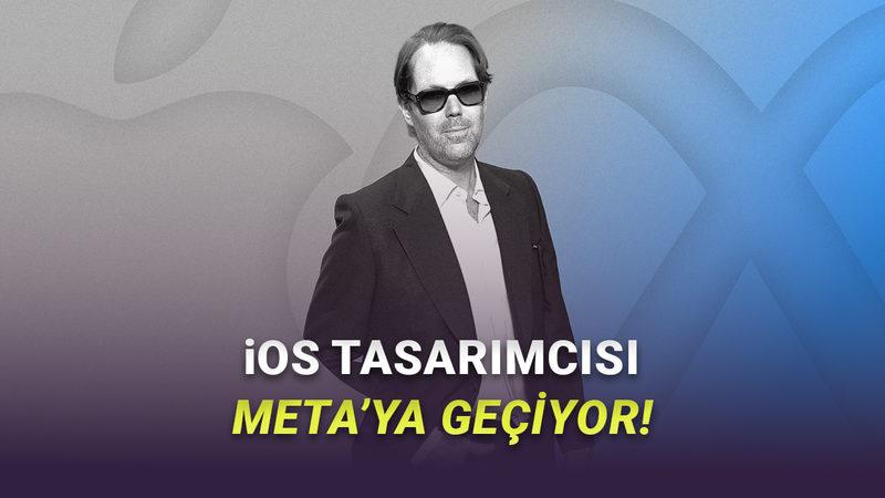 Apple'da Yaprak Dökümü: iOS'u Tasarlayan Yönetici, Rakip Şirket Meta'ya Geçti!