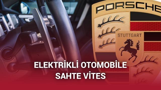 Porsche, elektrikli otomobillerine sahte vites koyacak