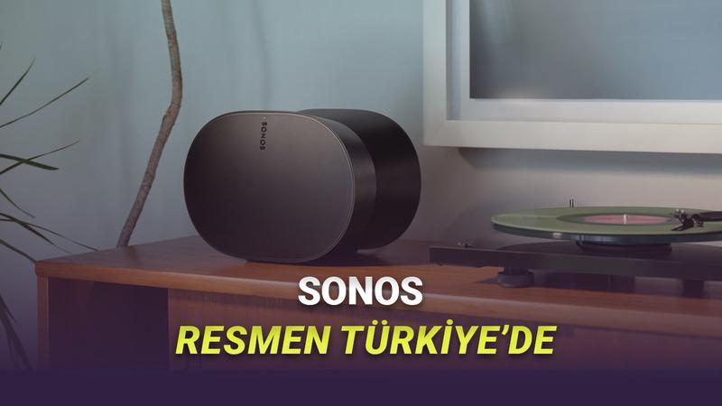 Dünyaca Ünlü Ses Ekipmanı Markası Sonos, Türkiye'ye Geldi! İşte İlk Ürünleri ve Fiyatları