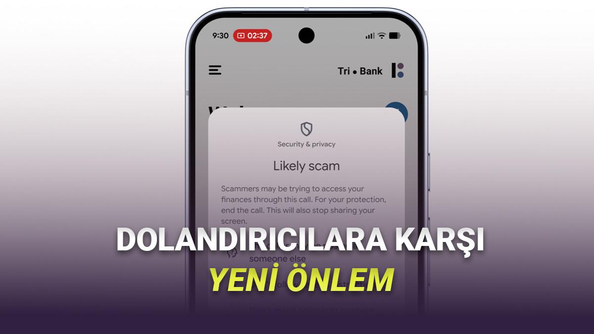 Android Telefonlar, Dolandırıcılar Aradığında Para Göndermenizi Engelleyecek