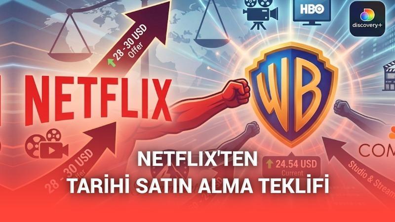 Netflix'in Warner Bros.'u satın almak için yaptığı devasa teklif ortaya çıktı