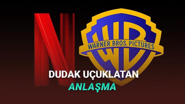 Netflix, Warner Bros.'u 82 Milyar Dolara Satın Alacağını Duyurdu