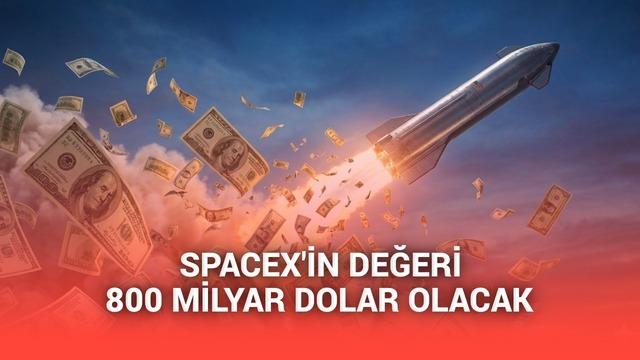 
                         SpaceX’in değeri 800 milyar dolara ulaşacak 
                    