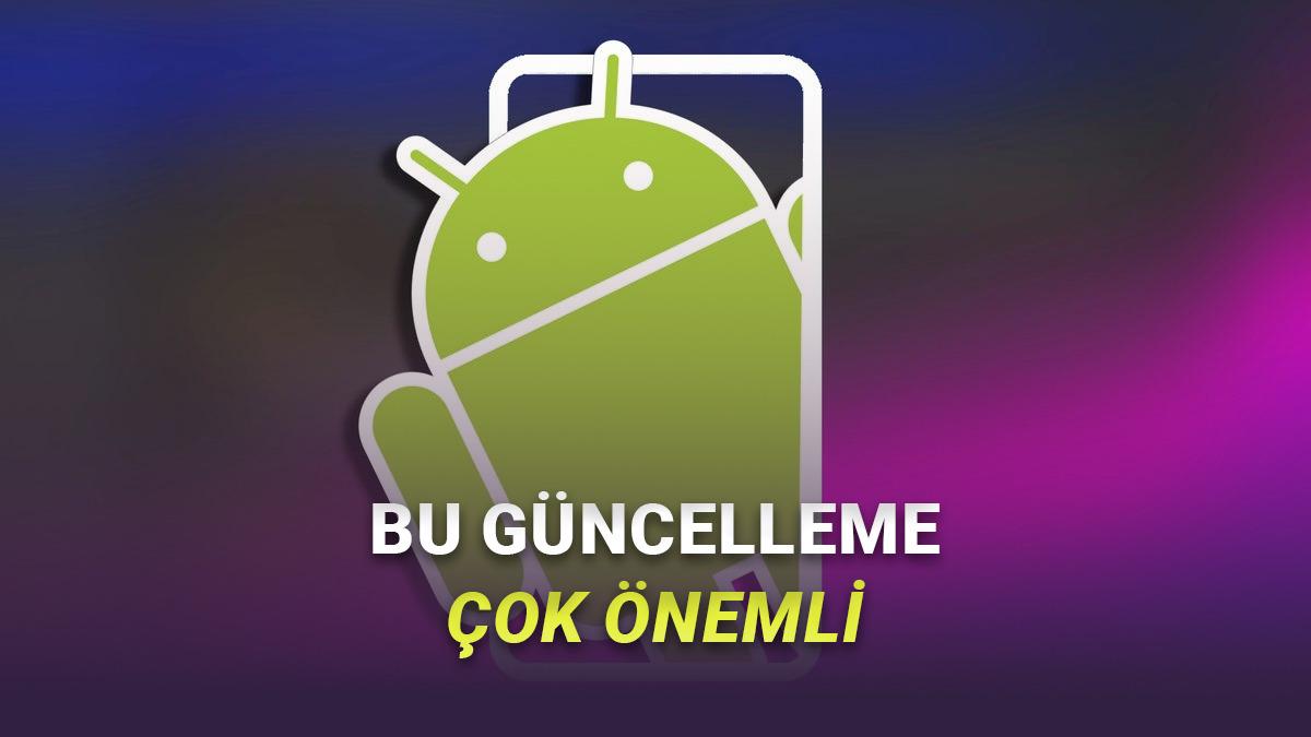 Telefonunuzu Acil Güncelleyin: Android'te İki Kritik Güvenlik Açığı Keşfedildi