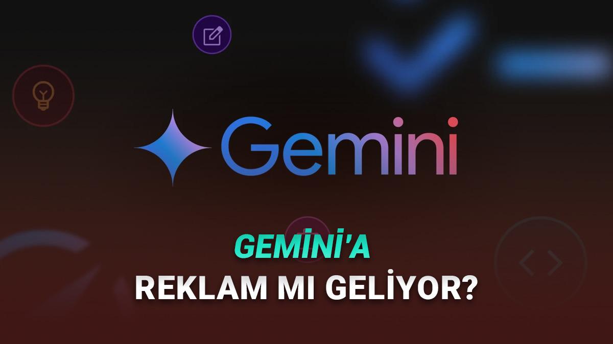 Google Yöneticisinden Resmi Açıklama: Gemini'ye Reklam Gelecek mi?