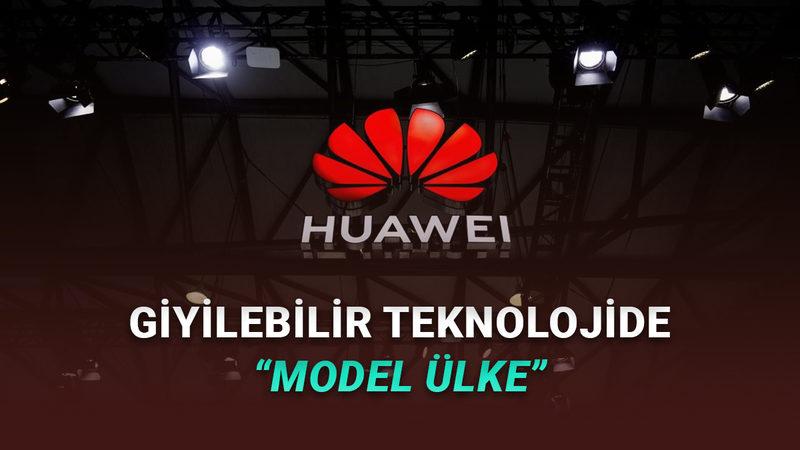 Huawei, Türkiye'yi Avrupa İçin "Model Ülke" İlan Etti