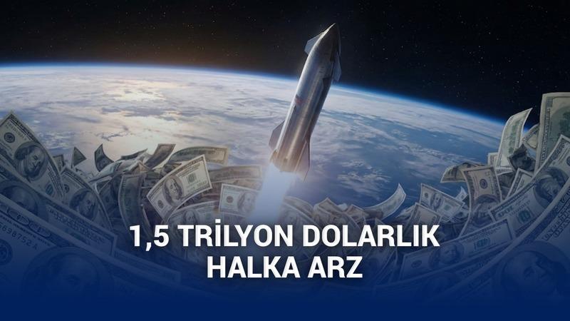 SpaceX halka açılmaya hazırlanıyor: Muhtemel değeri 1,5 trilyon dolar