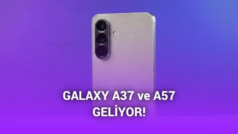 Samsung Galaxy A37 ve Galaxy A57 beklenenden erken gelecek