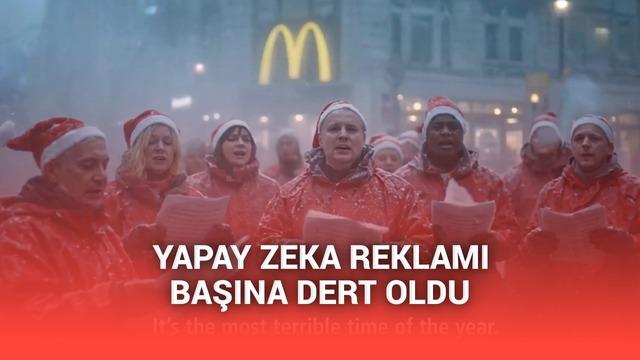 McDonald’s’ın yapay zekayla hazırladığı yılbaşı reklamı tepki çekti, apar topar yayından kaldırıldı