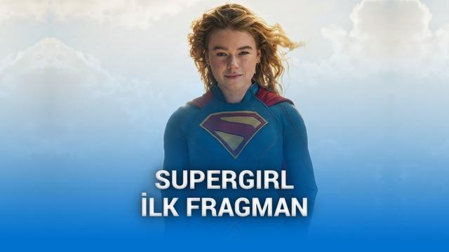 Supergirl filminin ilk fragmanı paylaşıldı