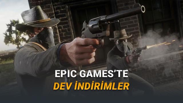 Epic Games'te Yılbaşı Tatili İndirimleri Başladı (Satış Rekorları Kıran Oyunlar Zurna Dürüm Fiyatına Düştü)