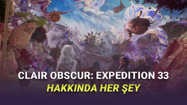 2025'in En İyi Oyunu Seçilen Clair Obscur: Expedition 33'ün Fiyatı, Çıkış Tarihi ve Sistem Gereksinimleri