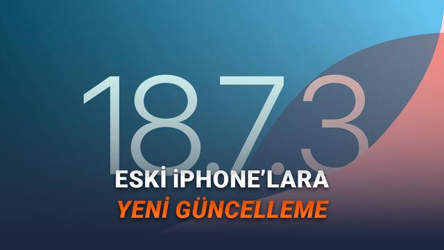 Hâlâ iOS 26 Yüklemeyenler İçin iOS 18.7.3 Güncellemesi Yayımlandı: Ne Gibi Değişiklikler Var?