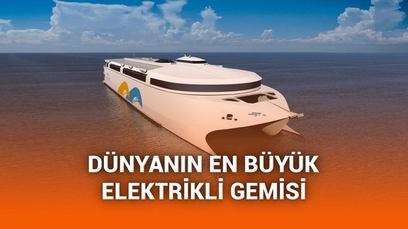 275 tonluk bataryaya sahip dünyanın en büyük elektrikli gemisi seferini tamamladı