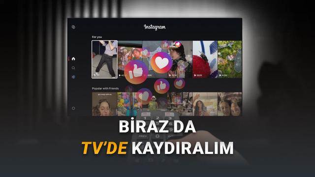 Instagram TV Uygulaması Duyuruldu: TV Başında Saatlerce Reels Kaydırabileceksiniz