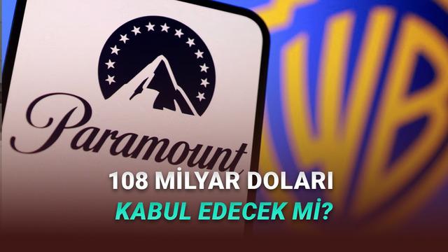 Warner Bros., Paramount'un 108 Milyar Dolarlık Teklifini Kabul Edip Etmediğini Açıkladı