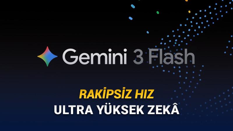 Google, Yapay Zekâda Hız Rekoru Kıran Gemini 3 Flash Modelini Duyurdu: İşte Özellikleri