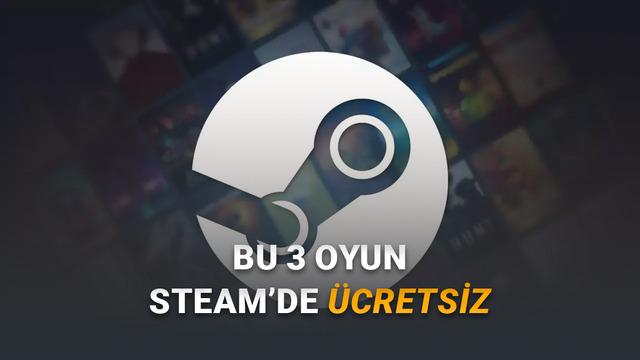 Toplam Fiyatı 610 TL Değerindeki 3 Oyun Steam'de Ücretsiz Oldu (Hemen Kütüphanenize Ekleyin)