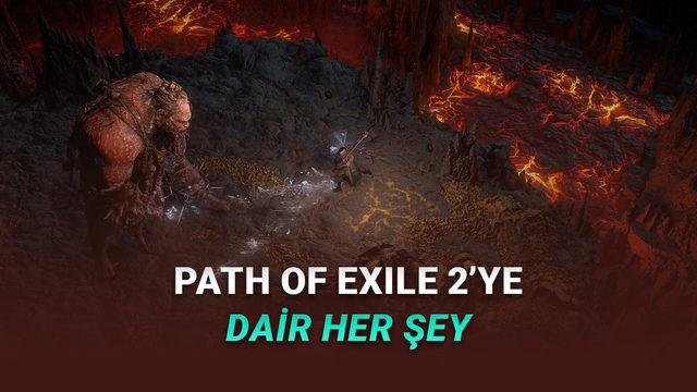 Diablo IV'ü Tahtından Eden Path of Exile 2'nin Fiyatı, Çıkış Tarihi ve Sistem Gereksinimleri