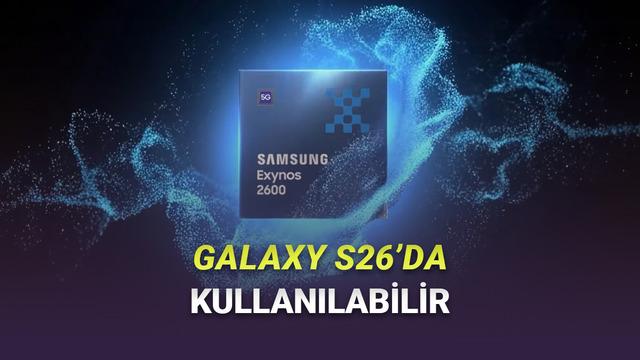 Samsung, Dünyanın İlk 2 nm İşlemcisi Exynos 2600'ü Tanıttı: Galaxy S26'da Kullanılabilir!
