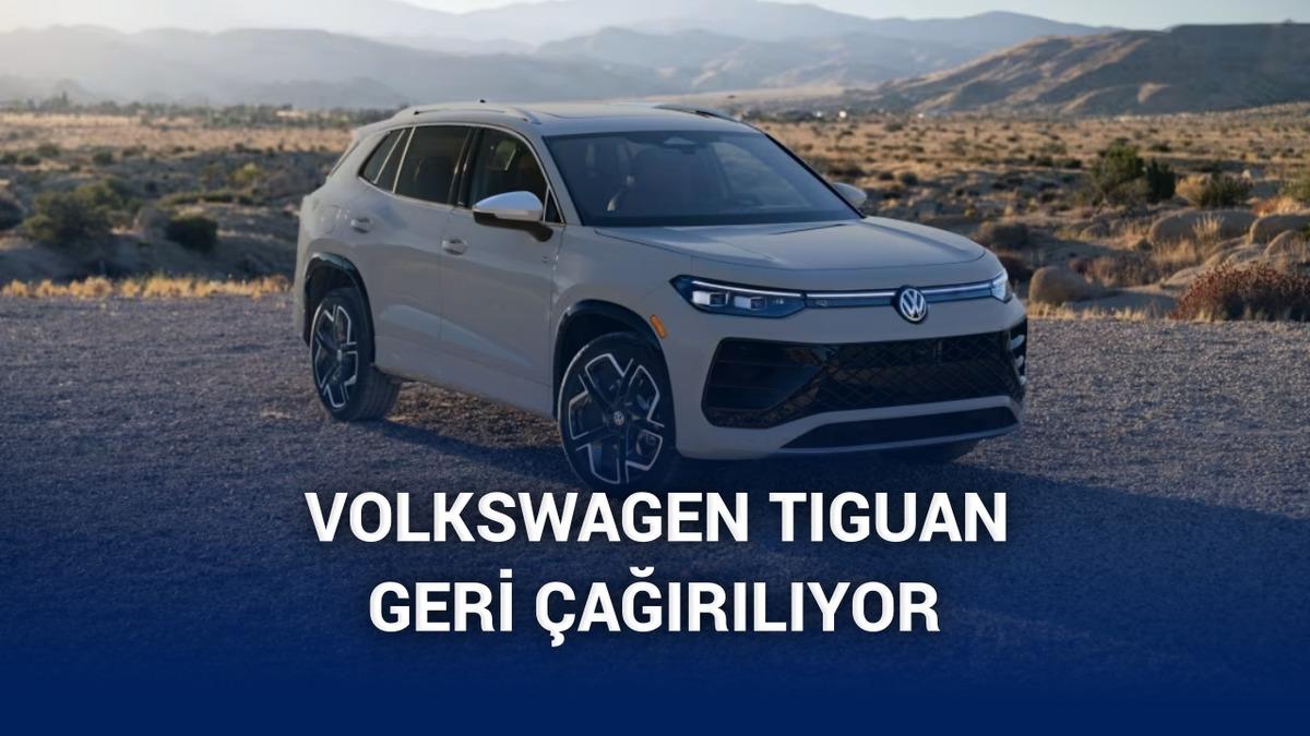 Volkswagen, ABD'deki yeni Tiguan’ları hava yastığı açılmama sorunu nedeniyle geri çağırıyor