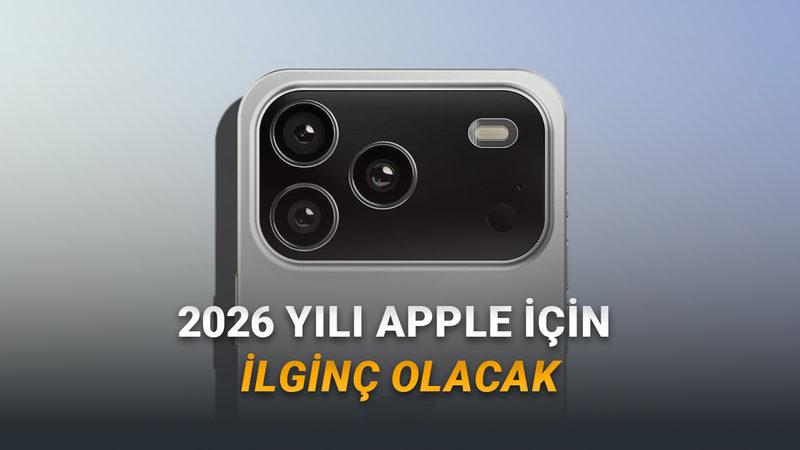 iPhone 18 Üretiminin Ne Zaman Başlayacağı Ortaya Çıktı (Apple Bu Sefer Erkenci)