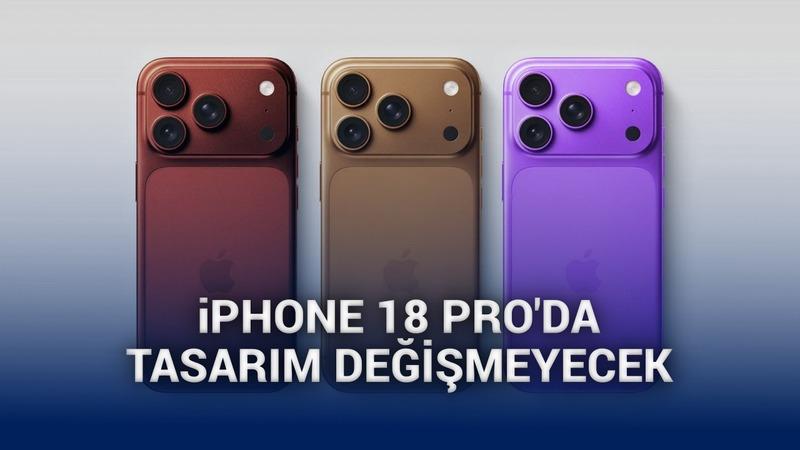 iPhone 18 Pro'nun büyük bir tasarım değişikliği ile gelmeyeceği iddia edildi