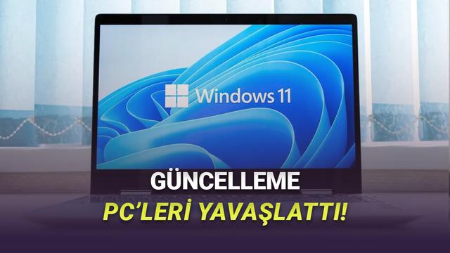 Microsoft, Windows 11 Kullanıcılarını Yine Çileden Çıkardı: Yeni Güncellemesi PC'leri Yavaşlattı!