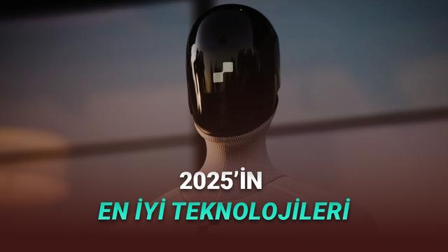 Hayaller Gerçek Oldu! İşte 2025'te Tanıtılan En İyi Teknolojiler