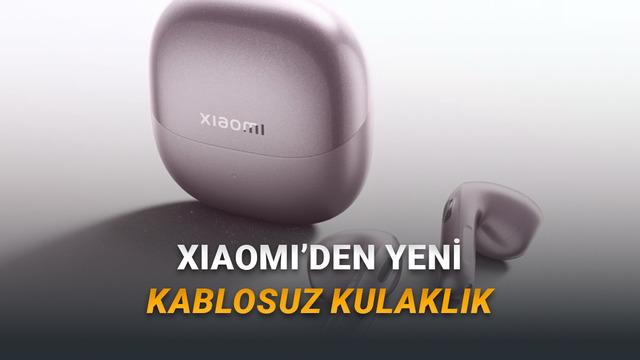 Xiaomi'nin Yeni Amiral Gemisi Kulaklığı Xiaomi Buds 6 Tanıtıldı: İşte Özellikleri ve Fiyatı!