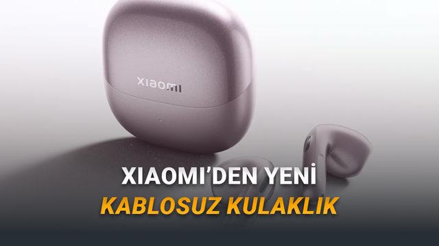 Xiaomi'nin Yeni Amiral Gemisi Kulaklığı Xiaomi Buds 6 Tanıtıldı: İşte Özellikleri ve Fiyatı!