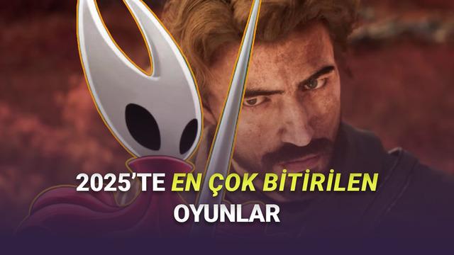 2025'in En Çok Bitirilen Oyunları Açıklandı (Bu Oyunları 2 Gün Oynayıp Bırakamazsınız)