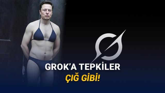 Grok Yine Zıvanadan Çıktı: Herkesi Soyup İstediğini Giydiriyor (Kendinizi Nasıl Koruyabileceğinizi Anlattık)